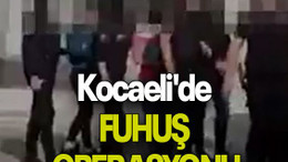 Kocaeli'de FUHUŞ OPERASYONU